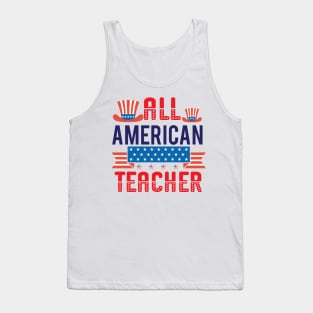 All American Teacher Shirt, 4th of July T shirt, Fathers Day Tee, 4th of July Shirt for Teacher, American Teacher Gift, America Shirts for Teacher Tank Top